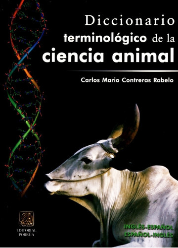 Diccionario Terminológico De La Ciencia Animal Ingles-español, De Treras Rabelo, Carlos Mario. Editorial Porrúa México, Edición 1, 2007 En Español