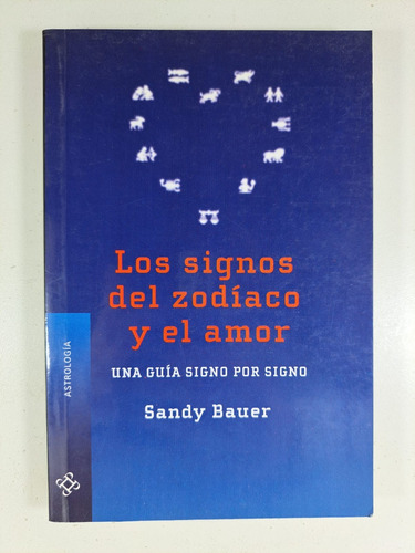 Los Signos Del Zodiaco Y El Amor - Sandy Bauer Usado