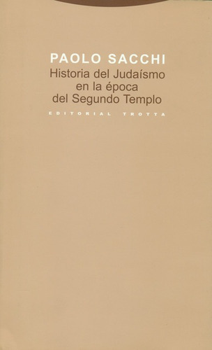 Historia Del Judaismo En La Epoca Del Segundo Templo, De Sacchi, Paolo. Editorial Trotta, Tapa Blanda, Edición 1 En Español, 2004