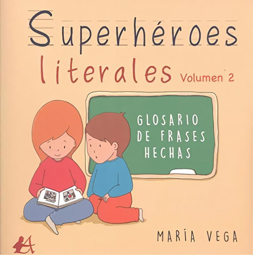 Superheroes Literales Volumen Ii, de Vega, Maria. Editorial Adarve, tapa blanda en castellano, 2020