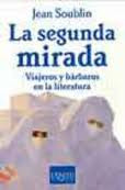 La Segunda Mirada. Viajeros Y Bárbaros En La Literatura