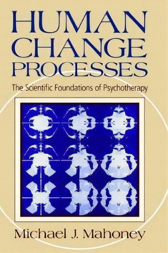 Human Change Process, De Michael Mahoney. Editorial Ingram Publisher Services Us, Tapa Dura En Inglés