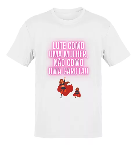 Camiseta Dia Internacional da Mulher - Frases do Mês