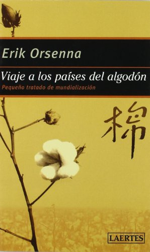 Libro Viaje A Los Paises Del Algodon De Orsenna Erik Laertes