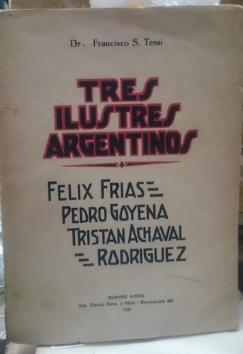 Tres Ilustres Argentinos - Dr. Francisco S. Tessi&-.