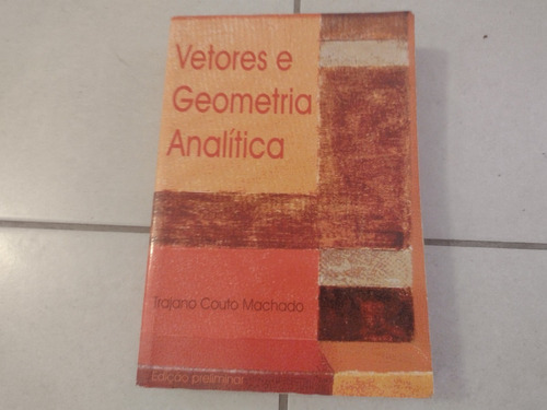Vetores E Geometria Analitica - Trajano Couto Machado