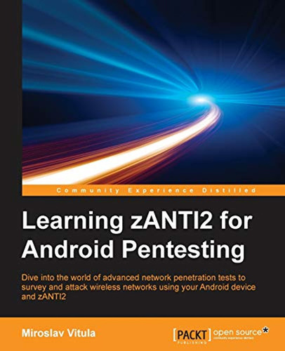 Learning Zanti2 For Android Pentesting (en Inglés) / Mirosla