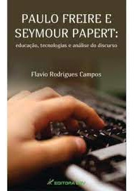 Livro Paulo Freire E Seymour Papert - Flavio Rodrigues Campos [2013]