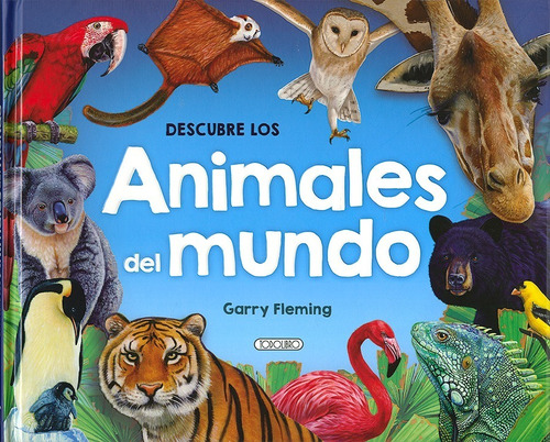 Libro. Descubre Los Animales Del Mundo. Garry Fleming