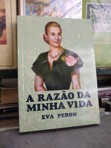 La Razón De Mí Vida Eva Perón Portugués -rf Libros Razao Da 