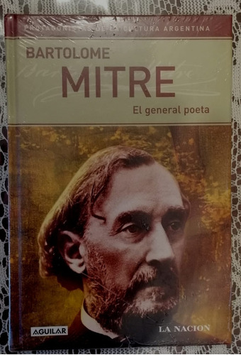 Bartolomé Mitre El General Poeta