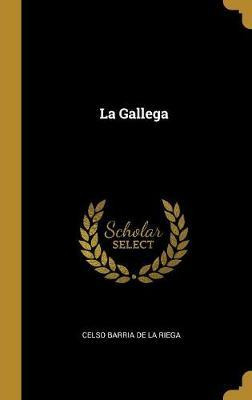 Libro La Gallega - Celso Barria De La Riega