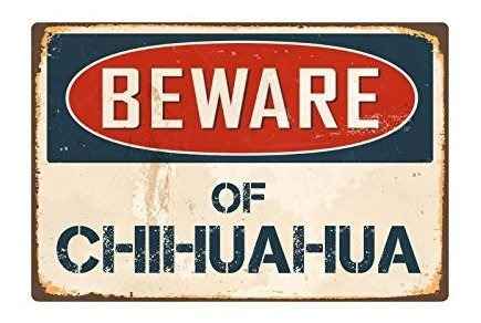 Señales - Stickerpirate Beware Of Chihuahua 8 X 12 Vintage