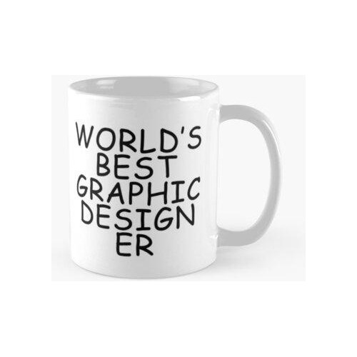 Taza Mejor Diseñador Gráfico Del Mundo Calidad Premium