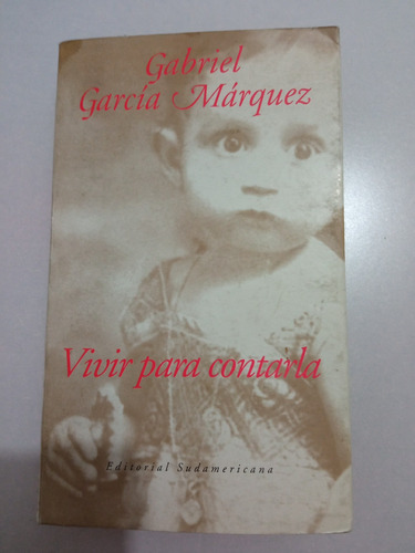 Vivir Para Contarla, Gabriel García Marquez