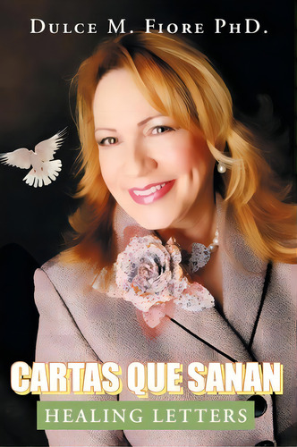 Cartas Que Sanan, De Dulce M. Fiore Phd. Editorial Authorhouse, Tapa Blanda En Español