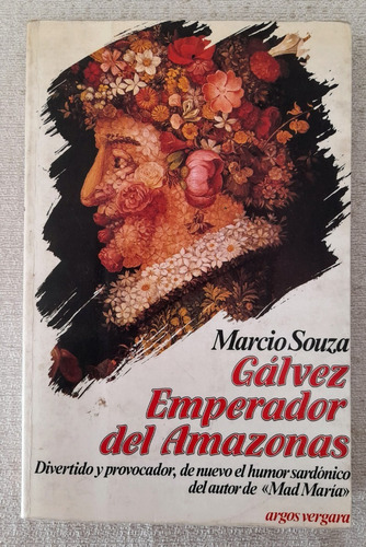 Gálvez Emperador Del Amazonas - Marcio Souza - Argos Vergara
