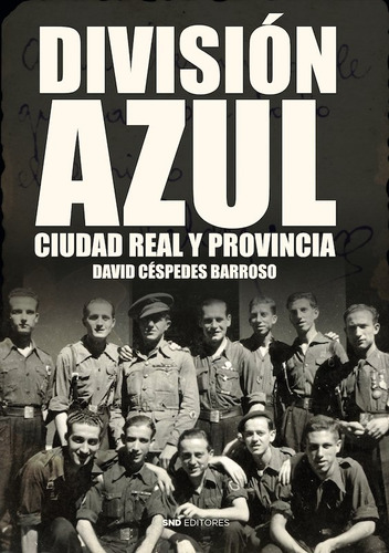 Libro Division Azul Ciudad Real Y Provincia - Cespedes Ba...