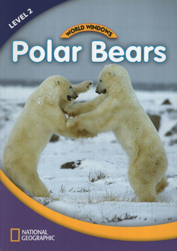 Polar Bears - World Windows Level 2 Book, De Vv. Aa.. Editorial National Geographic Learning, Tapa Blanda En Inglés Internacional, 2011