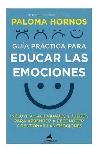 Guia Practica Para Educar Las Emociones, De Hornos,paloma. Editorial Toromitico En Español