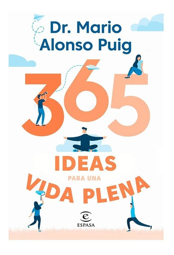 Libro 365 Ideas Para Una Vida Plena De Dr. Mario Alonso Puig