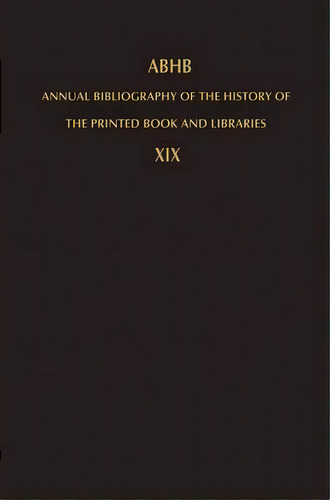 Annual Bibliography Of The History Of The Printed Book And Libraries, De Hendrik D. L. Vervliet. Editorial Springer, Tapa Dura En Inglés