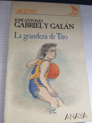 La Grandeza De Tito José Antonio Gabriel Y Galán Anaya