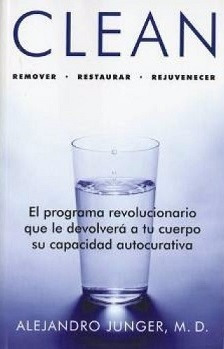 Clean Alejandro Junger - Libro Remover Restaurar Rejuvenecer