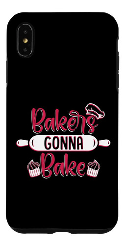 I Xs Max Bakers Gonna Bake Baker Bread Expert Pastry Chef B.