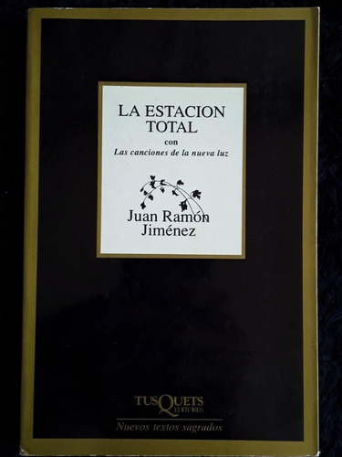 La Estación Total = Juan Ramón Jiménez | Tusquets