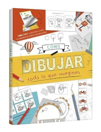 Libro Como Dibujar Todo Lo Que Imaginas + Cuaderno + Lapiz 