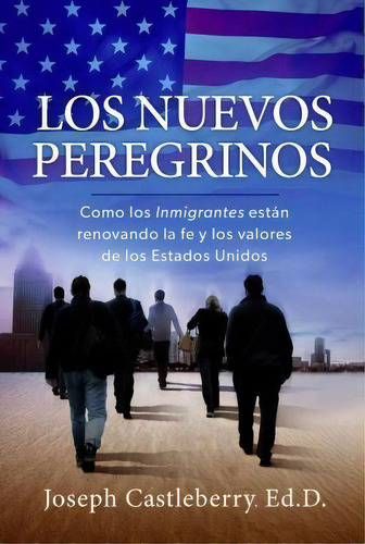 Los Nuevos Peregrinos, De Joseph Castleberry. Editorial Worthy Books, Tapa Blanda En Inglés