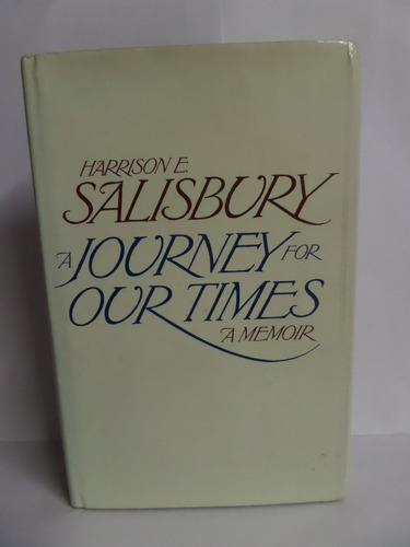 A Journey For Our Times: A Memoir - Harrison Evans Salisbury