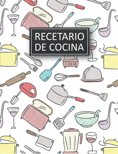 Libro: Recetario De Cocina: Diario De Recetas En Blanco | Cu