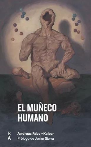 El Muñeco Humano, De Faber-kaiser, Andreas. Editorial Reediciones Anomalas, Tapa Blanda En Español, 2020