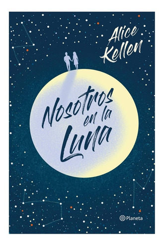 Nosotros En La Luna  Alice Kellen Libro Físico