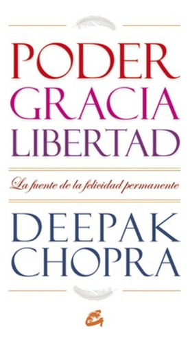 Poder Gracia Libertad - Chopra, Deepak