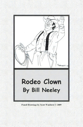 Rodeo Clown, De Bob Romer. Editorial Booksurge Publishing, Tapa Blanda En Inglés