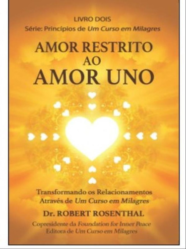 Amor Restrito Ao Amor Uno: Um Curso Em Milagres, De Rosenthal, Robert. Editora Allievo Editora, Capa Mole Em Português
