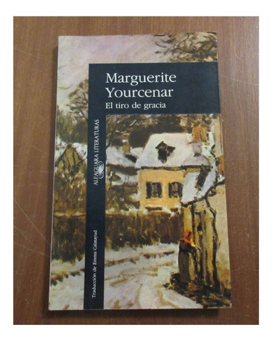 Marguerite Yourcenar Libro El Tiro De Gracia