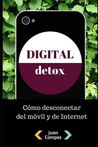 Libro: Detox: Cómo Desconectar De Internet Y Del Móvil (span