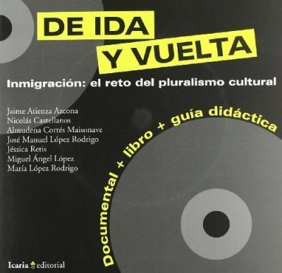 De Ida Y Vuelta-inmigracion:reto Del Pluralismo Cultural - 