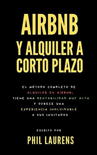 Libro: Y Alquiler A Corto Plazo: El Método Completo De Alqui