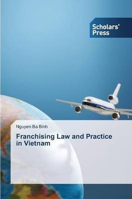 Libro Franchising Law And Practice In Vietnam - Binh Nguy...