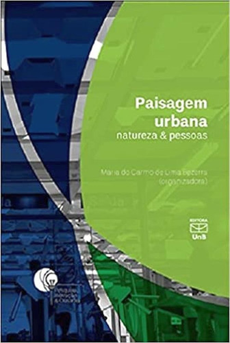 Paisagem Urbana: Natureza & Pessoas, De Bezerra, Maria Do Carmo L.. Editora Unb - Universidade De Brasília, Capa Mole Em Português