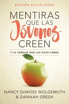 Comprar Libro Mentiras Que Las Jóvenes Creen, Ed. Revisada