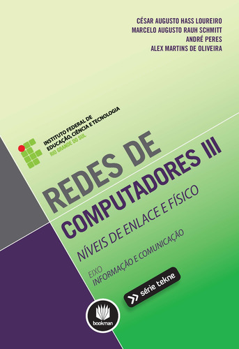 Redes de Computadores III: Níveis de Enlace e Físico, de Loureiro, César Augusto Hass. Tekne Editorial Bookman Companhia Editora Ltda., capa mole em português, 2014