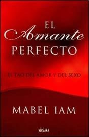 Libro Amante Perfecto El Tao Del Amor Y Del Sexo (rustica) -