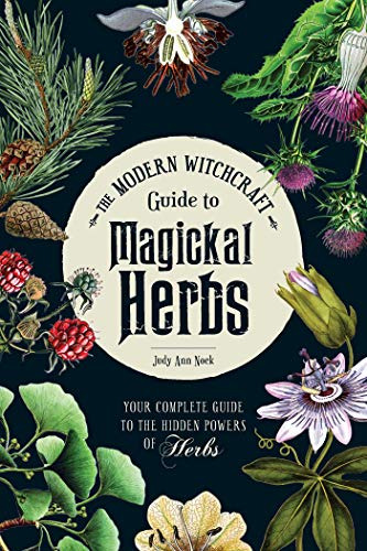 Book : The Modern Witchcraft Guide To Magickal Herbs Your..