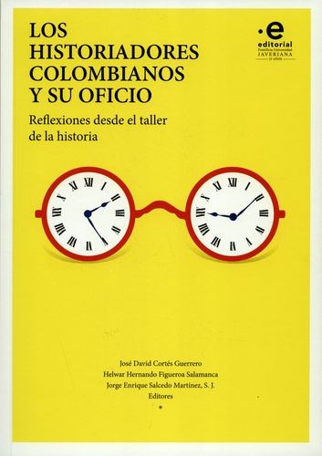 Libro Historiadores Colombianos Y Su Oficio. Reflexiones De